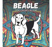 Beagle Coloring Book: Cute Gift Idea for Dog Lover - Perfect for Kid and Adult - Happy & Funny Puppy Designs - Stress Relieving & Relaxing Activity