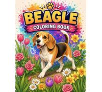 Beagle Coloring Book: Featuring Playful Puppies, Happy Hounds & Charming Everyday Scenes | Perfect for Kids, Teens, Adults & Dog Lovers