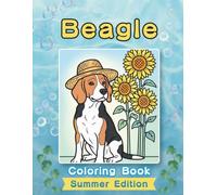 Beagle Coloring Book: Summer Edition: Bold and Easy Coloring Book Designs for Adults and Seniors Featuring Cute and Simple Dog Illustrations in a ... Stress Relief, Relaxation, and Mindfulness