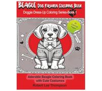 Beagle Dog Fashion Coloring Book: Adorable Beagle Coloring Book with Cute Costumes