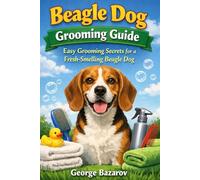 Beagle Dog Grooming Guide: Easy Grooming Secrets for a fresh smelling Beagle Dog