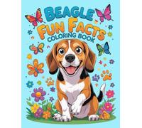 Beagle Fun Facts Coloring Book: An Educational Dog Activity Book for Curious Kids.