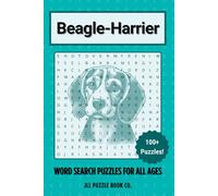 Beagle-Harrier Word Search Puzzle Book: Over 100 Fun Word Search Puzzles Celebrating the Beagle-Harrier - The Perfect Gift for Owners, Dog Lovers, and Puzzle Fans of All Ages