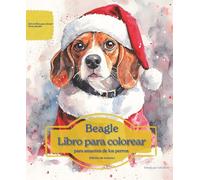 Beagle: Libro para colorear para amantes de los perros - Edición de invierno