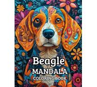 Beagle Mandala Coloring Book: Relax and Unwind with Artistic Patterns Inspired by Loyal and Playful Dogs