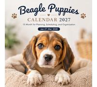Beagle Puppies Calendar 2027: 15-Month for Planning, Scheduling, and Organization | Jan 27-Mar 2028