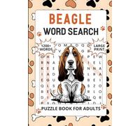 Beagle Word Search Puzzle Book for Adults: 1200+ Words, Large Print Puzzle Activities For Seniors, Perfect Gift For Dog Lovers (Solutions Included)