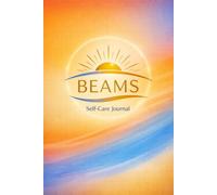 BEAMS Self-Care Journal: A Daily Practice for Breath, Eat, Aim, Move, Sleep