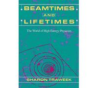 Beamtimes and Lifetimes: The World of High Energy Physicists