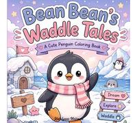 Bean Bean's Waddle Tales - Cute Illustrations For Endless Fun: Calming Coloring For All Ages