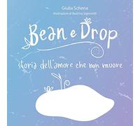 Bean e Drop. Storia dell'amore che non muore