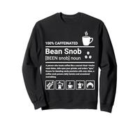 Bean Snob Definition 100% Caffeinated Coffee Nerd Funny Felpa