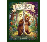 Beanie Bear's "Invisible" Adventures
