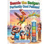 Beanie the Badger and the Perfectly Cool Pelican!