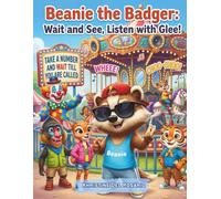 Beanie the Badger: Wait and See, Listen with Glee!