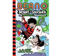Beano Dennis & Gnasher: The Abominable Snowmenace: Book 2 in the funniest illust