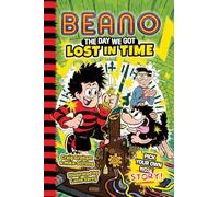 BEANO The Day We Got Lost in Time: Book 3 in the new official Beano illustrated children’s Pick Your Own Story series. Perfect for kids aged 7, 8, 9 & 10!