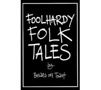 Beans on Toast Foolhardy Folk Tales (Tascabile)