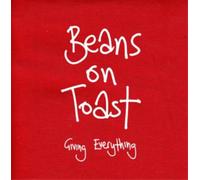 Beans On Toast - Giving Everything