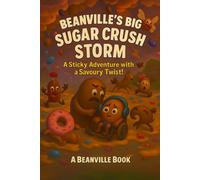 BeanVille’s Big Sugar Crush Storm:: A BeanVille Book