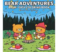 Bear Adventures: Coloring Book for Adults and Teens Featuring Adorable Bear Scenes with Bold and Easy Designs for Relaxation