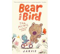 Bear and Bird: The Picnic and Other Stories: Book 1 in the internationally bestselling young reader series about friendship from Jarvis