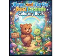 Bear and Turtle Best Friends Coloring Book: Cute Animal Adventures Friendship Fun and Easy Coloring Pages for Kids Ages 3 to 8