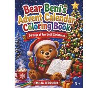 Bear Beni's Advent Calendar Coloring Book: 24 Days of Fun Until Christmas