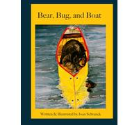 Bear, Bug and Boat: A helpful and happy friendship between a Bear, a Bug and a Boat.