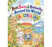 Bear, Bunny & Butterfly Around the World: Australia