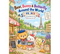 Bear, Bunny & Butterfly Around the World: FRANCE