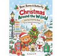 Bear, Bunny & Butterfly Christmas Around the World: Coloring & Activity Book for Kids