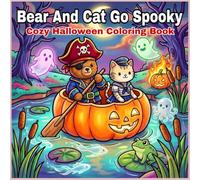 Bear & Cat Go Spooky: A Cute, Cozy Halloween Coloring Book for Teens & Adults