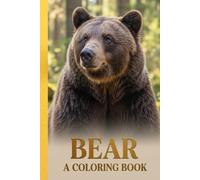 Bear Coloring Book for Kids & Teens Ages 5-18 Cute, Realistic & Fun Bear Illustrations | Relaxing Animal Coloring Pages for Children, Teens & Beginners