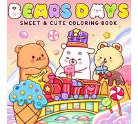 Bear Days: Coloring Book for Teens and Adults featuring Cute Animal Besties in Cozy Daily Moments for Stress Relief and Relaxation