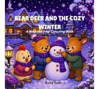 Bear Deer and the Cozy Winter: A Bold and Easy Colouring Book