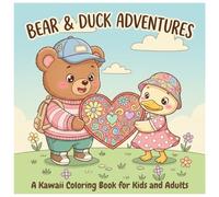 BEAR & DUCK ADVENTURES: VOLUME 2: A KAWAII COLORING BOOK FOR KIDS AND ADULTS