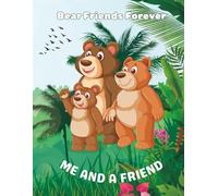 BEAR FRIENDS FOREVER: BEAR COLORING BOOK FOR KIDS I Adorable Big-Eyed Bears, Happy Faces, and Fun Scenes