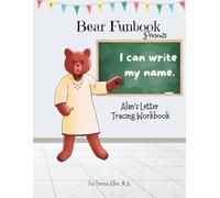 Bear Funbook Presents I Can Write My Name Alan’s Personalized Letter Tracing Workbook