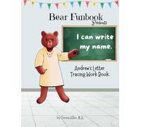 Bear Funbook Presents I Can Write My Name Andrew’s Personalized Letter Tracing Workbook