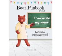 Bear Funbook Presents I Can Write My Name Axel’s Personalized Letter Tracing Workbook