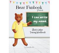 Bear Funbook Presents I Can Write My Name Elliot’s Personalized Letter Tracing Workbook