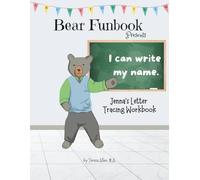 Bear Funbook Presents I Can Write My Name Jenna’s Personalized Letter Tracing Workbook