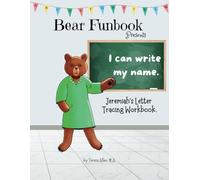 Bear Funbook Presents I Can Write My Name Jeremiah’s Personalized Letter Tracing Workbook
