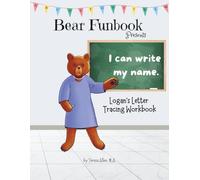 Bear Funbook Presents I Can Write My Name Logan’s Personalized Letter Tracing Workbook