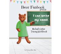 Bear Funbook Presents I Can Write My Name Michael’s Personalized Letter Tracing Workbook
