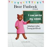 Bear Funbook Presents I Can Write My Name Sebastian’s Personalized Letter Tracing Workbook