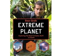 Bear Grylls Bear Grylls Extreme Planet (Copertina rigida)