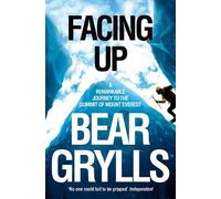 Bear Grylls Facing Up (Tascabile)