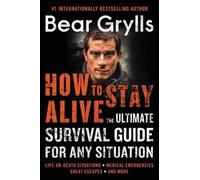 Bear Grylls How to Stay Alive (Tascabile)